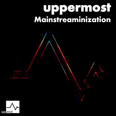 Uppermost - Mainstreaminization
