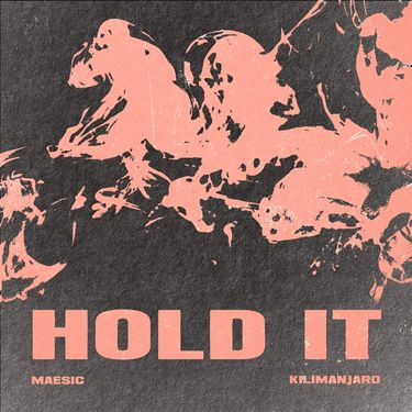 Maesic & KILIMANJARO - Hold It