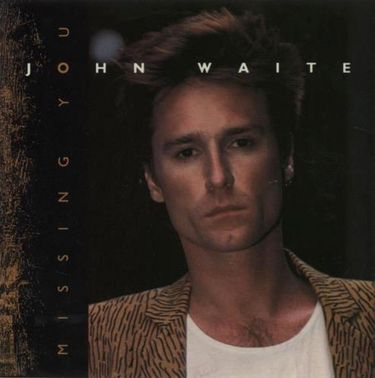 John Waite - Missing You