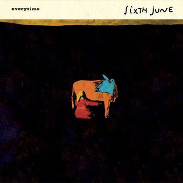 Sixth June - Everytime