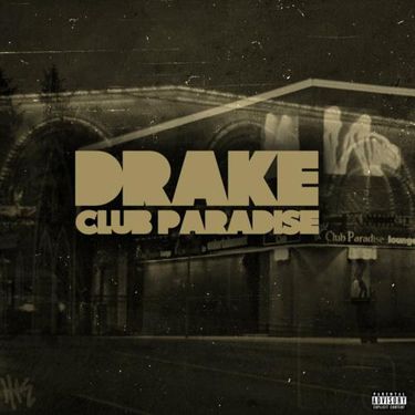 Drake - Club Paradise - Reviews - Album of The Year, حجم الصورة 375x375