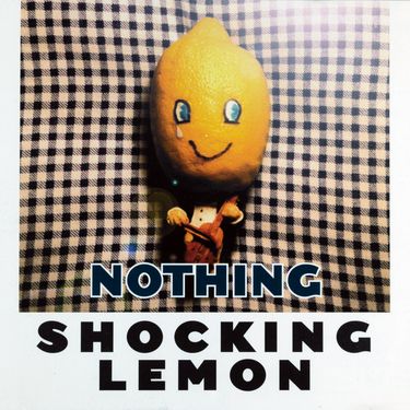 Shocking Lemon - Nothing