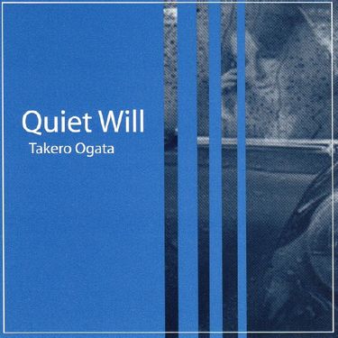おがたたけろう [Takero Ogata] - Quiet Will