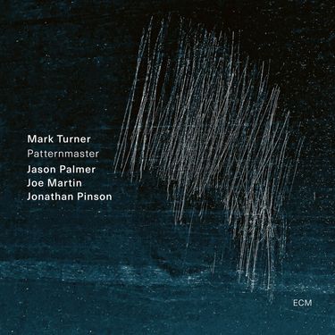 Mark Turner, Jason Palmer, Joe Martin & Jonathan Pinson - Patternmaster