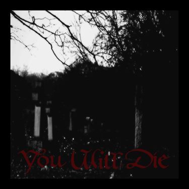 You Will Die - Burial Plot