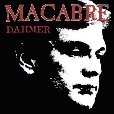 Macabre - Dahmer
