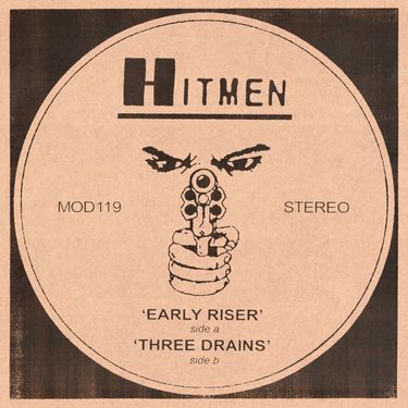 Hitmen - Early Riser/Three Drains