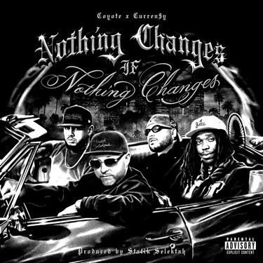 Coyote, Curren$y & Statik Selektah - Nothing Changes If Nothing Changes