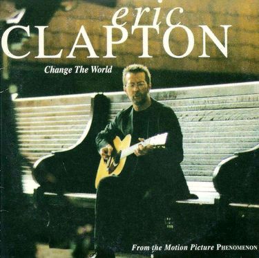 Eric Clapton - Change the World (Single) - Reviews - Album of The Year