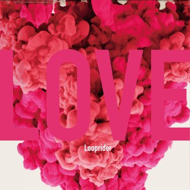 Looprider - LOVE