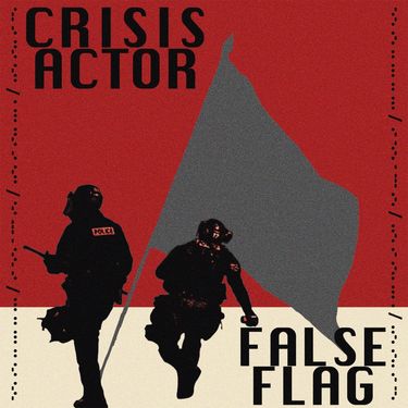 Crisis Actor - False Flag