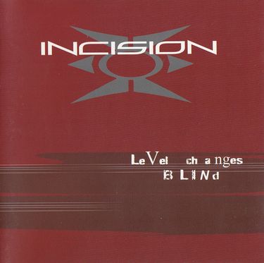 Incision - Level Changes Blind