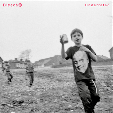 Bleech 9:3 - Underrated