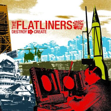 The Flatliners - Destroy to Create