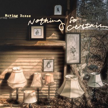 Moving Boxes - Nothing So Certain