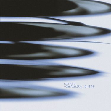 Cirkle - Infinity Drift