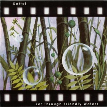 Kettel - Through Friendly Waters