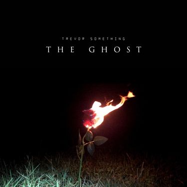 Trevor Something - The Ghost