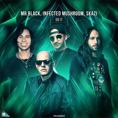 Mr. Black, Infected Mushroom & Skazi - Do It