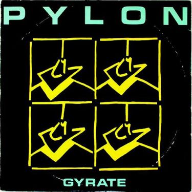 Pylon - Gyrate