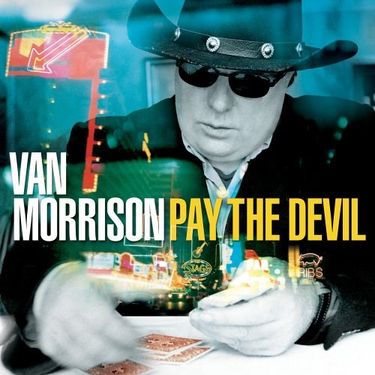 Van Morrison - Pay the Devil