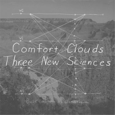 Comfort Clouds - Three New Sciences