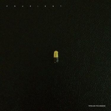 Prurient - Through the Window