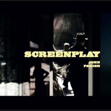 John Parish - Screenplay