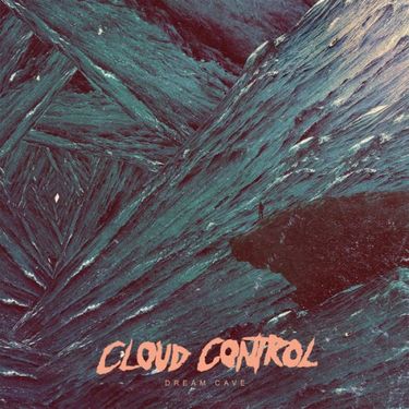 Cloud Control - Dream Cave