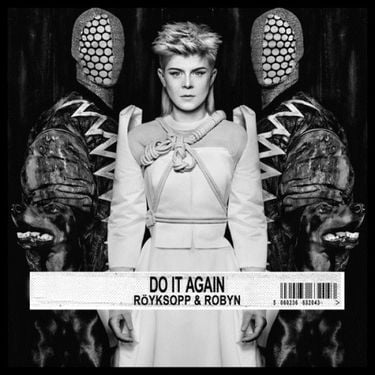 Röyksopp & Robyn - Do It Again