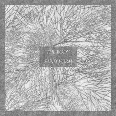 The Body & Sandworm - Split