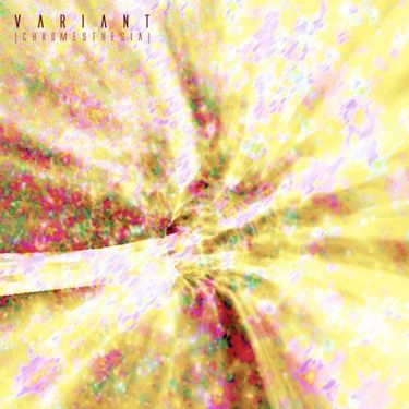 Variant - Chromesthesia