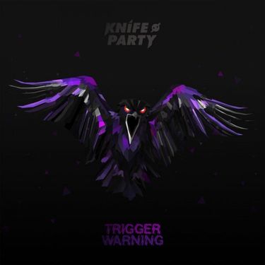 Knife Party - Trigger Warning