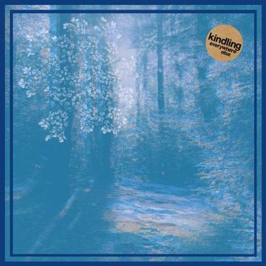 Kindling - Everywhere Else