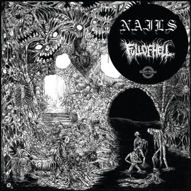 Nails & Full of Hell - Nails / Full of Hell