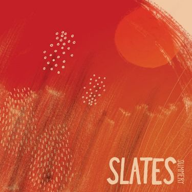 Slates - Summery