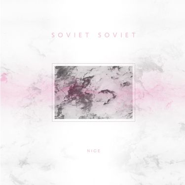Soviet Soviet - Nice