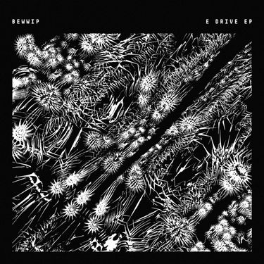 Bewwip - E Drive EP