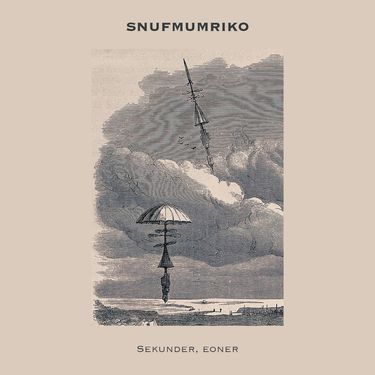 Snufmumriko - Sekunder, eoner