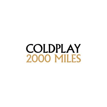 Coldplay - 2000 Miles