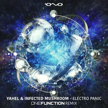 Yahel & Infected Mushroom - Electro Panic (One Function Remix)