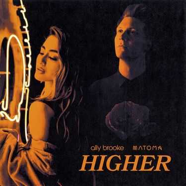 Matoma & Ally Brooke - Higher