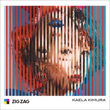 Kaela Kimura - ZIG ZAG