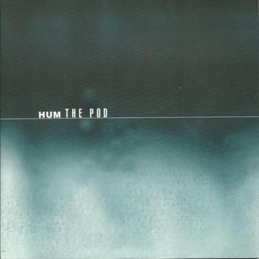 Hum - The Pod