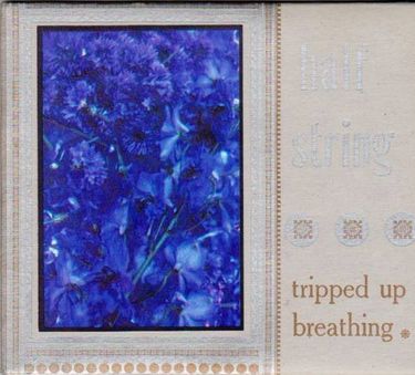 Half String - Tripped Up Breathing