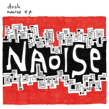 Dosh - Naoise EP