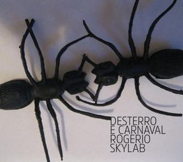 Rog&eacute;rio Skylab - Desterro e Carnaval