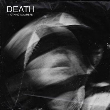nothing,nowhere. - Death