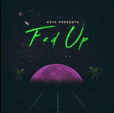 Geta - Fed Up