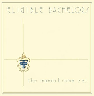 The Monochrome Set - Eligible Bachelors